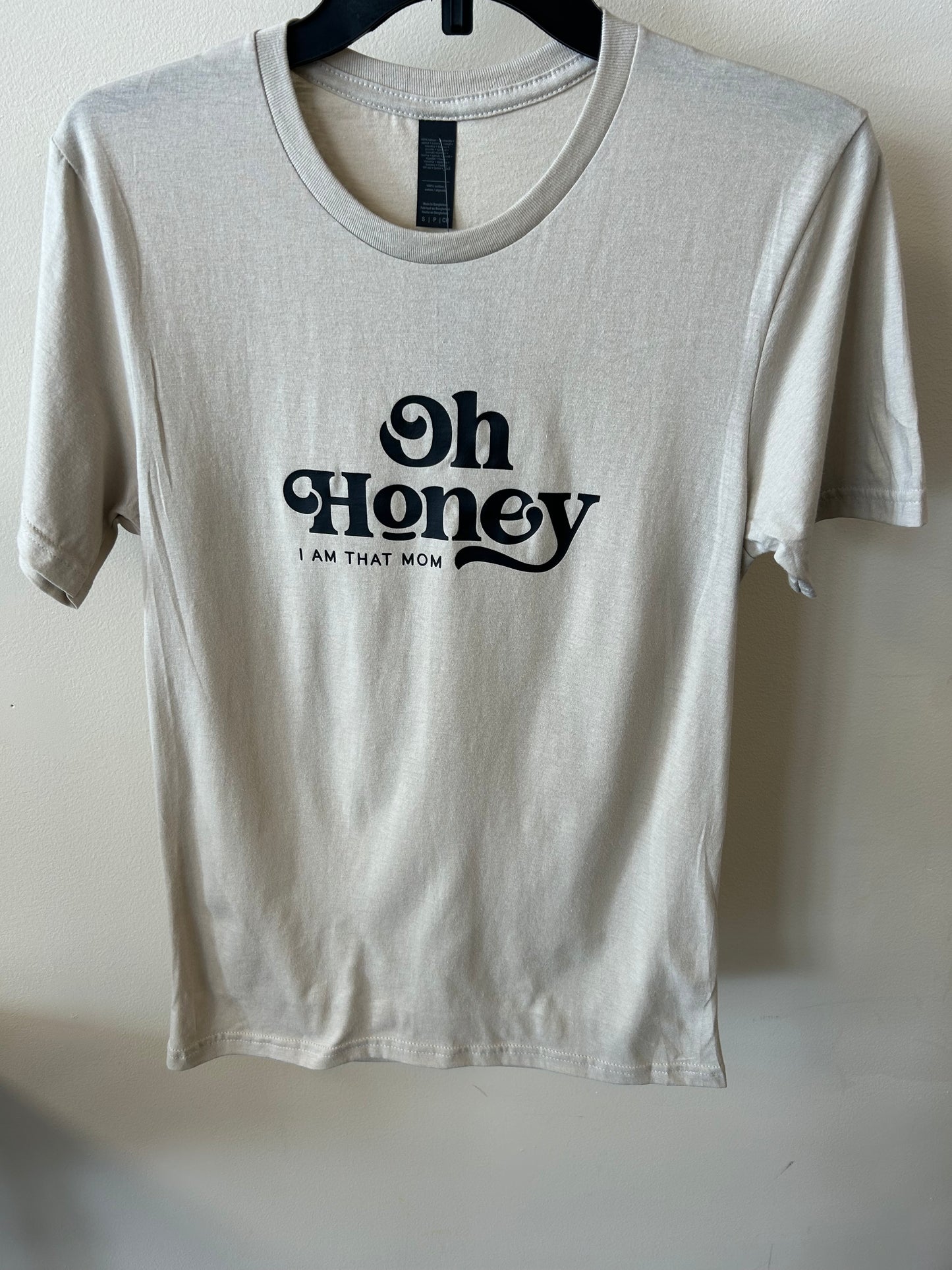 Oh Honey, I Am That Mom T-shirt