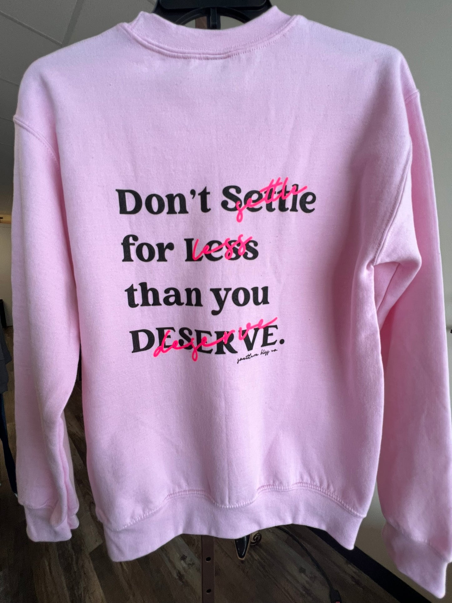 Self Love - Don't Settle Sweatshirt